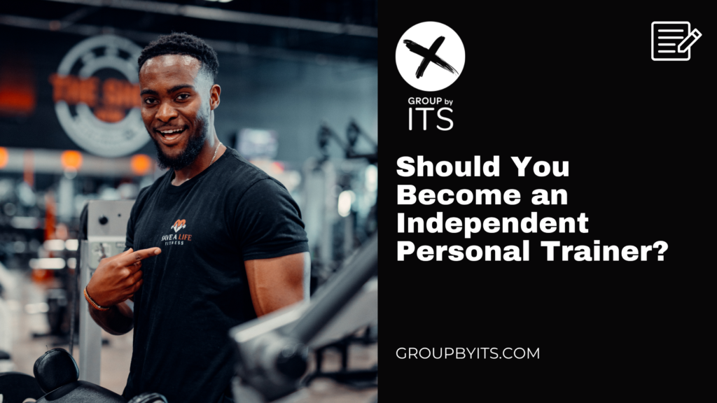 Should You Become an Independent Personal Trainer?